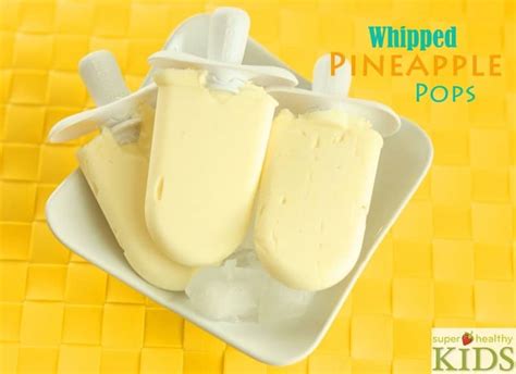 whipped-pineapple-pops-recipe-super-healthy-kids image
