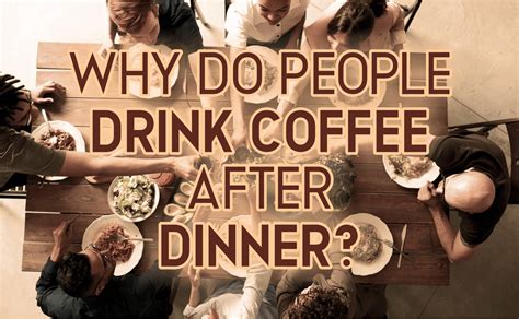 why-do-people-drink-coffee-after-dinner-coffee-hyper image