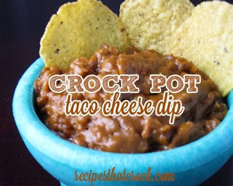 crock-pot-taco-cheese-dip-recipes-that-crock image