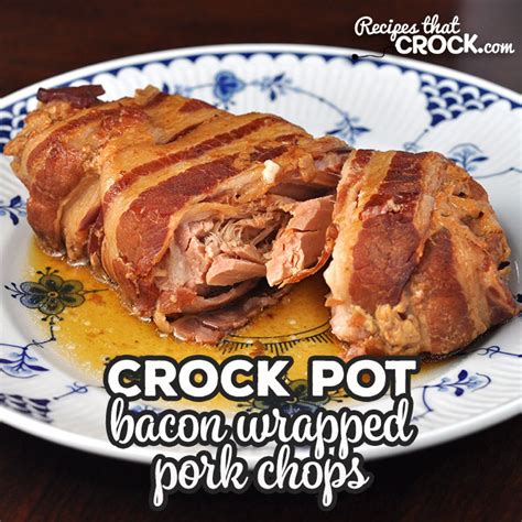 bacon-wrapped-crock-pot-pork-chops-recipes-that image