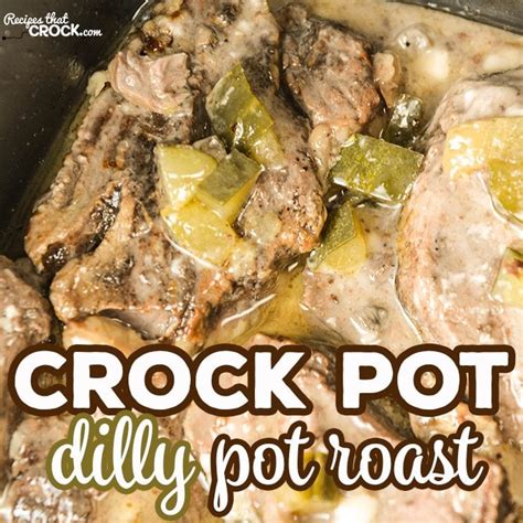 dilly-crock-pot-roast-recipes-that-crock image