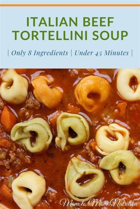 italian-beef-tortellini-soup-mom-to-mom-nutrition image
