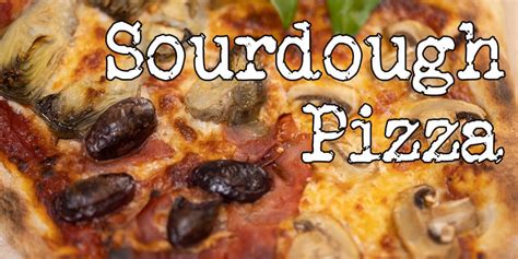 sourdough-pizza-recipe-the-worlds-best-foodgeek image