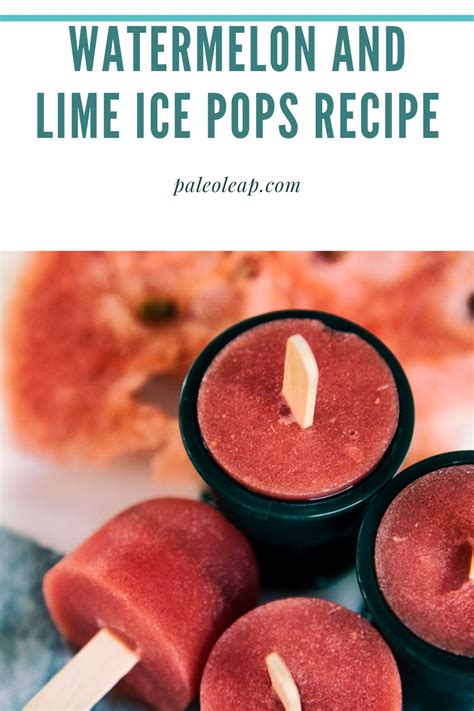 watermelon-and-lime-ice-pops-recipe-paleo-leap image