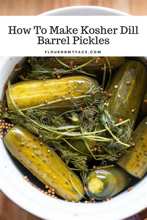 how-to-make-kosher-dill-barrel-pickles-flour-on-my image