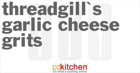 threadgills-garlic-cheese-grits-recipe-cdkitchencom image