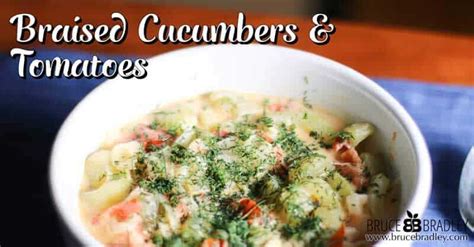 recipe-braised-cucumbers-and-tomatoes-bruce-bradley image