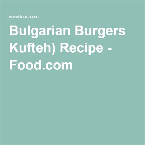bulgarian-burgers-kufteh-recipe-foodcom-pinterest image
