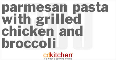parmesan-pasta-with-grilled-chicken-and-broccoli image