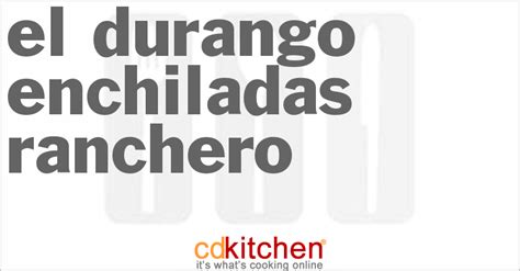 el-durango-enchiladas-ranchero-recipe-cdkitchencom image