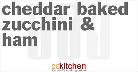 cheddar-baked-zucchini-ham-recipe-cdkitchencom image