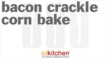 bacon-crackle-corn-bake-recipe-cdkitchencom image