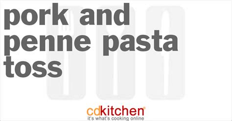 pork-and-penne-pasta-toss-recipe-cdkitchencom image