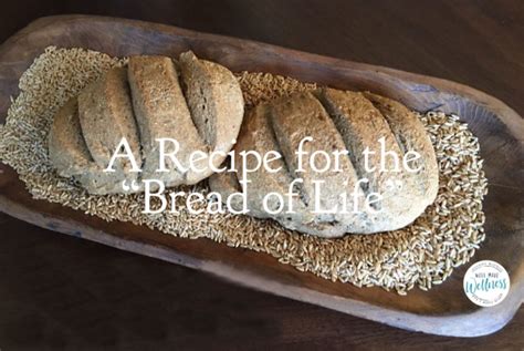 a-recipe-for-the-bread-of-life-well-made-wellness image