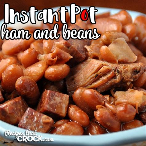 instant-pot-ham-and-beans-recipes-that-crock image