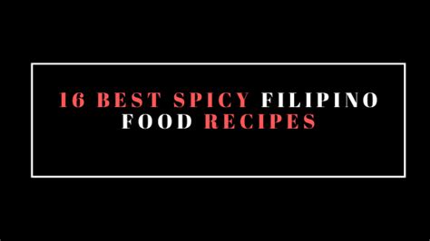 16-best-spicy-filipino-food-recipes-panlasang-pinoy image