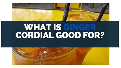 what-is-ginger-cordial-good-for-health-benefits image