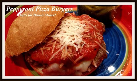 pepperoni-pizza-burgers-whats-for-dinner-moms image