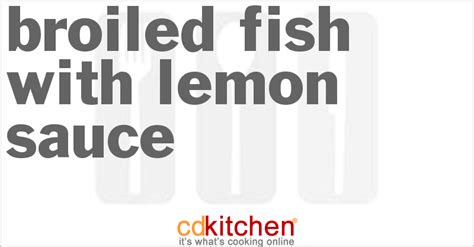 broiled-fish-with-lemon-sauce-recipe-cdkitchencom image