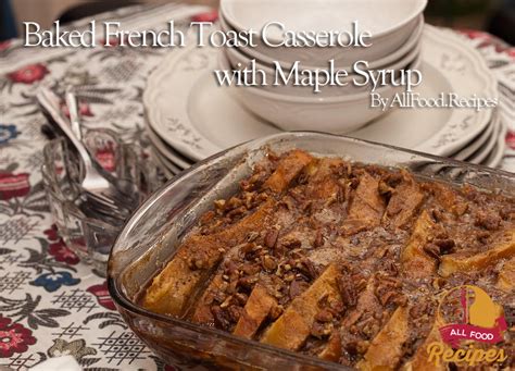baked-french-toast-casserole-with-maple-syrup-all image