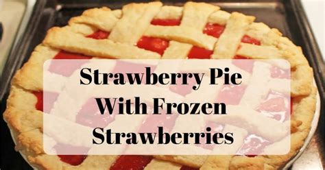 10-best-strawberry-pie-with-frozen-strawberries image