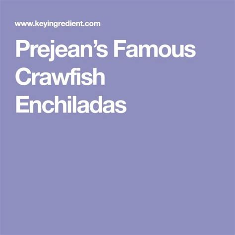 prejeans-famous-crawfish-enchiladas-recipe-pinterest image