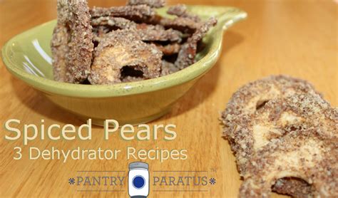 3-dehydrator-recipes-spiced-pears-pantry-paratus image