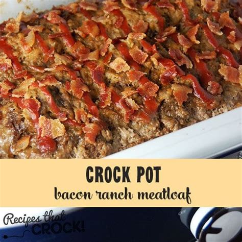 bacon-ranch-meatloaf-crock-pot-recipes-that-crock image