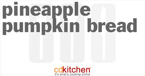 pineapple-pumpkin-bread-recipe-cdkitchencom image