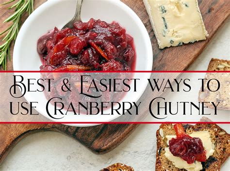how-to-use-cranberry-chutney-let-us-count-the-ways image