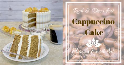 rich-decadent-cappuccino-cake-shanis-sweet-art image
