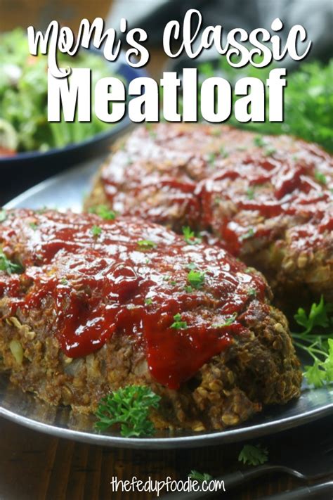 how-to-make-moms-classic-meatloaf-the-fed-up image