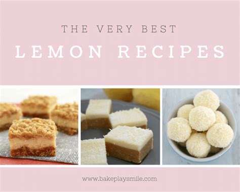 the-very-best-lemon-recipes-bake-play-smile image
