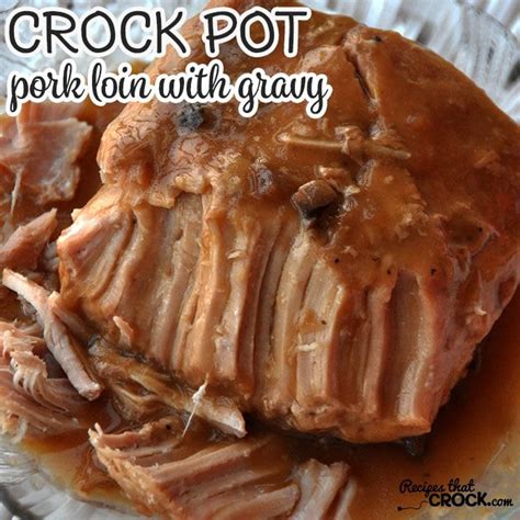 crock-pot-pork-loin-with-gravy-recipes-that-crock image
