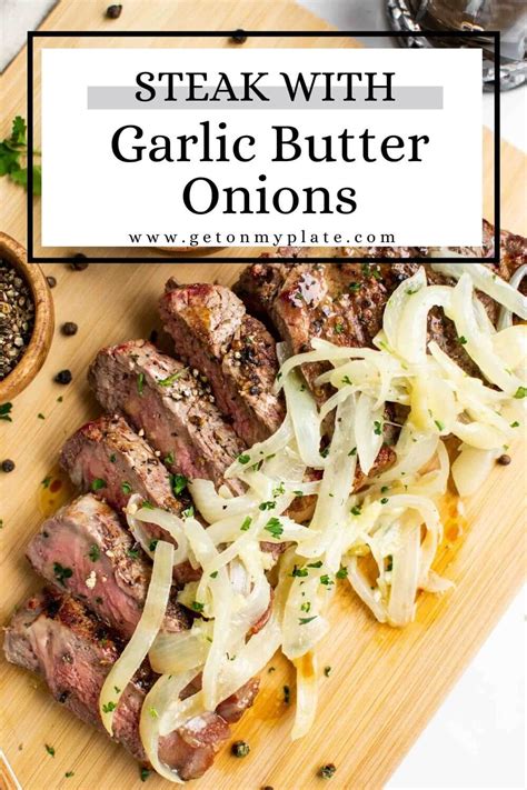 grilled-steak-with-garlic-butter-onions-get-on-my-plate image