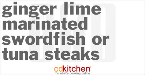 ginger-lime-marinated-swordfish-steaks-cdkitchen image