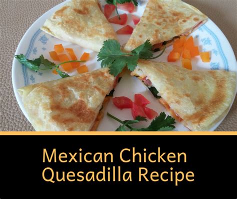 authentic-mexican-chicken-quesadilla-recipe-delishably image