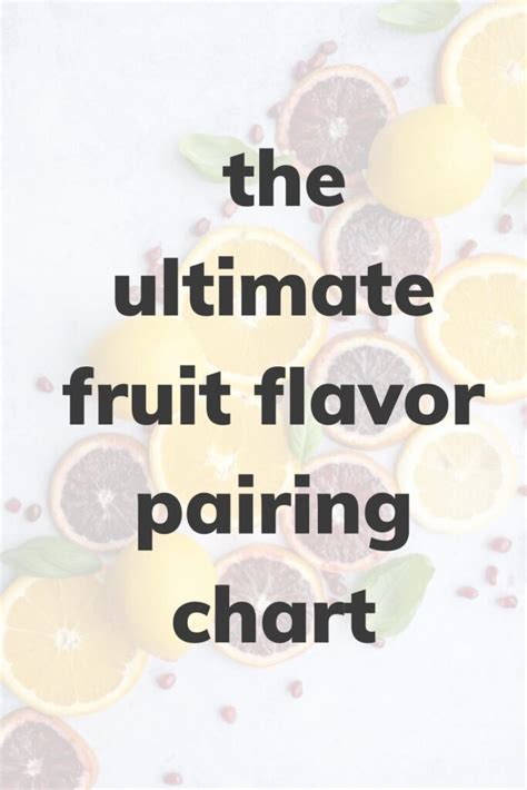 the-ultimate-fruit-flavor-pairing-chart-the-bakers image