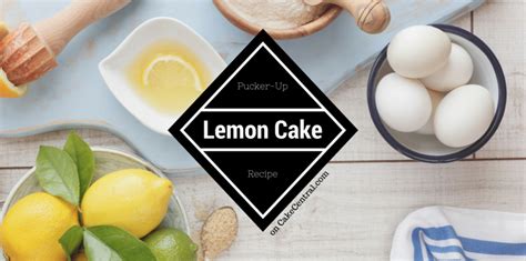 jennys-pucker-up-lemon-cake-cakecentralcom image