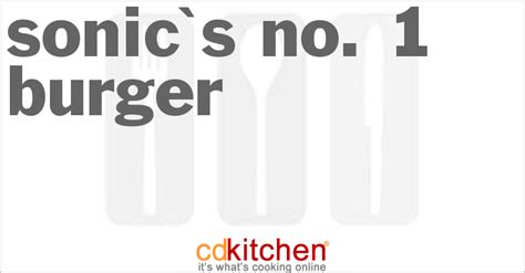 sonics-no-1-burger-recipe-cdkitchencom image