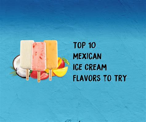top-10-mexican-ice-cream-flavors-to-try-la-michoacana image