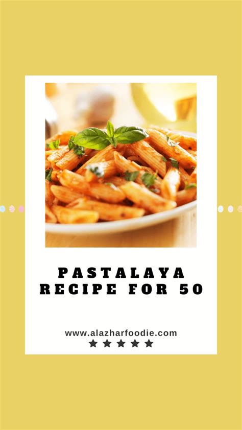 pastalaya-recipe-for-50-al-azhar-foodie image