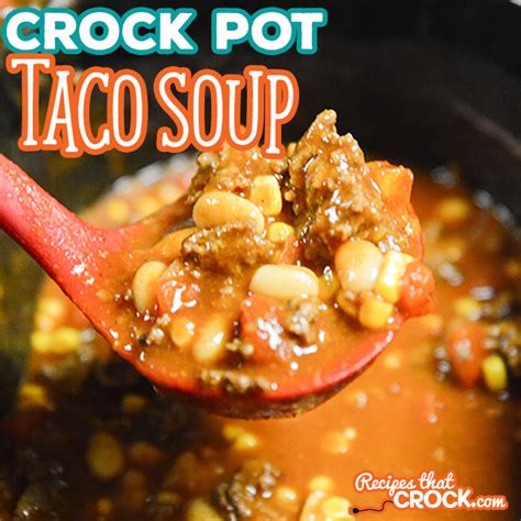 easy-crock-pot-taco-soup-recipes-that-crock image