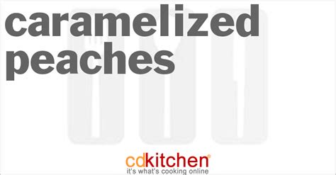 caramelized-peaches-recipe-cdkitchencom image