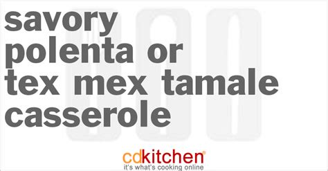 savory-polenta-or-tex-mex-tamale-casserole-cdkitchen image