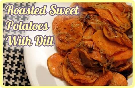 roasted-sweet-potatoes-with-dill-recipe-the-yummy image