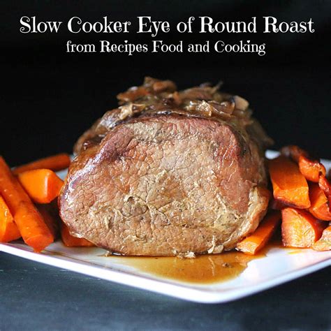slow-cooker-eye-of-round-roast-recipes-food-and image