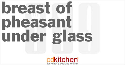 breast-of-pheasant-under-glass-recipe-cdkitchencom image