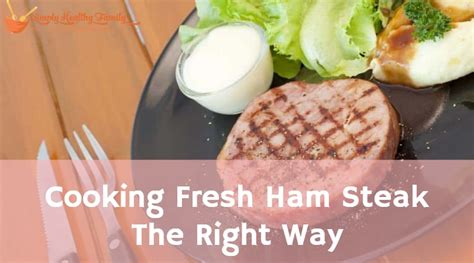cooking-fresh-ham-steak-the-right-way-simply-healthy image