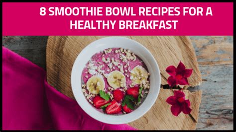 8-smoothie-bowl-recipes-for-a-healthy-breakfast image